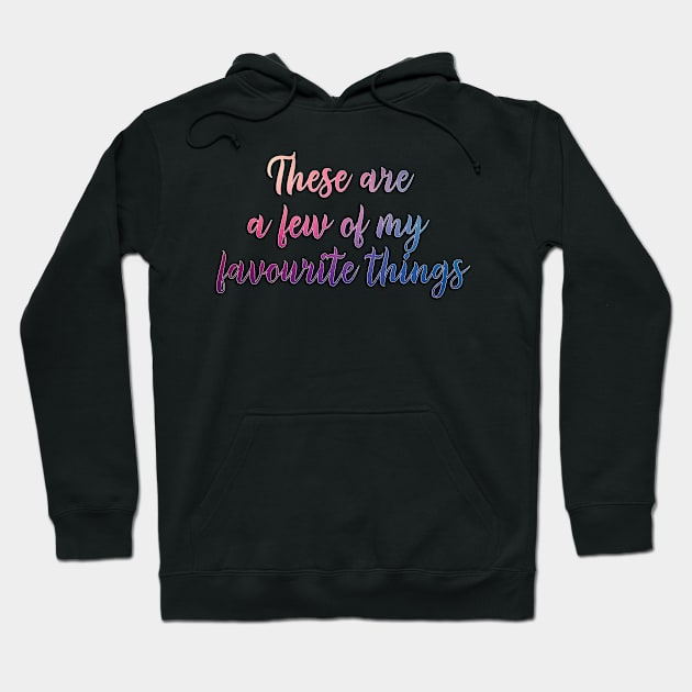 Sound of Music -  These are a few of my favourite things Hoodie by baranskini